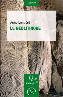 Description de l'image par IA : Couverture de livre avec un motif texturé en arrière-plan. Titre "Le Néolithique" et auteur Anne Lehoërff.