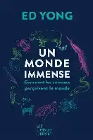 Description de l'image par IA : Couverture de livre avec des animaux colorés en cercle, titre "Un monde immenses" d'Ed Yong.
