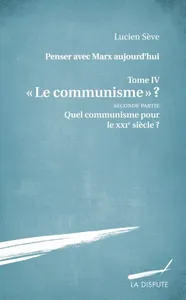 Couverture de Penser avec Marx aujourd'hui. Tome IV