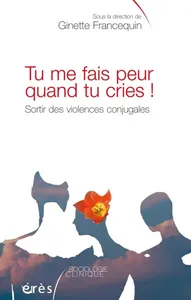 Couverture de Tu me fais peur quand tu cries !