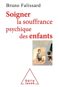 Couverture de Soigner la souffrance psychique des enfants